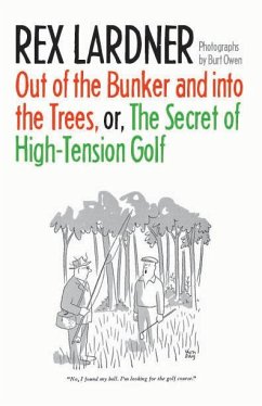 Out of the Bunker and Into the Trees, or the Secret of High-Tension Golf - Lardner, Rex