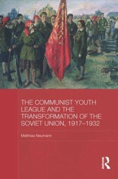 The Communist Youth League and the Transformation of the Soviet Union, 1917-1932 - Neumann, Matthias