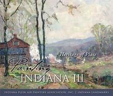 Painting Indiana III - Indiana Plein Air Painters Association Inc; Indiana Landmarks