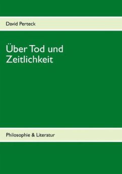 Über Tod und Zeitlichkeit - Perteck, David