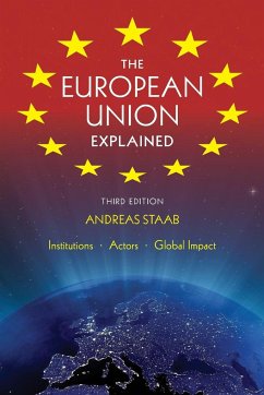 The European Union Explained, Third Edition - Staab, Andreas