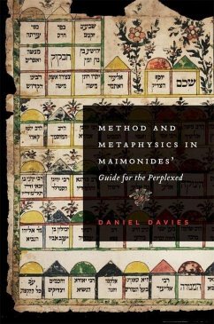 Method and Metaphysics in Maimonides' Guide for the Perplexed - Davies, Daniel