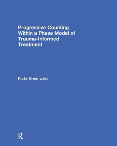 Progressive Counting Within a Phase Model of Trauma-Informed Treatment - Greenwald, Ricky