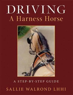 Driving a Harness Horse: A Step-By-Step Guide - Walrond, Sallie