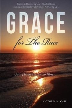 GRACE for The Race - Case, Victoria M.