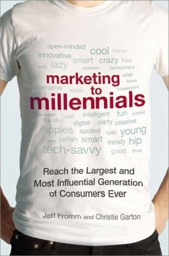 Marketing to Millennials - Fromm, Jeff; Garton, Christie