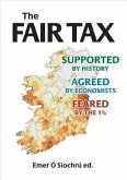 The Fair Tax: Supported by History, Agreed by Economists, Feared by the 1%