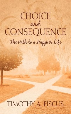 Choice and Consequence - Fiscus, Timothy A