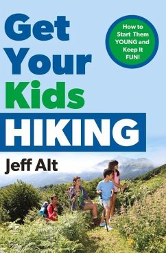 Get Your Kids Hiking - Alt, Jeff