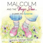 MALCOLM AND THE MAGIC SHOE...a peek into heaven