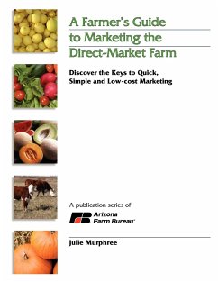 A Farmer's Guide to Marketing the Direct-Market Farm - Murphree, Julie