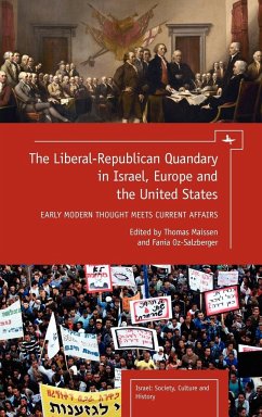 The Liberal-Republican Quandary in Israel, Europe and the United States: Early Modern Thought Meets Current Affairs Thomas Maissen Editor