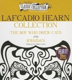 Lafcadio Hearn Collection: The Boy Who Drew Cats, Kwaidan - Hearn, Lafcadio