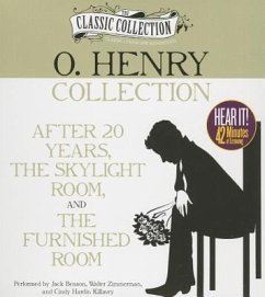 O. Henry Collection: After 20 Years, the Skylight Room, the Furnished Room - Henry, O.