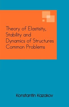 Theory of Elastisity, Stability and Dynamics of Structures Common Problems - Kazakov, Konstantin