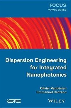 Dispersion Engineering for Integrated Nanophotonics - Vanbésien, Olivier; Centeno, Emmanuel