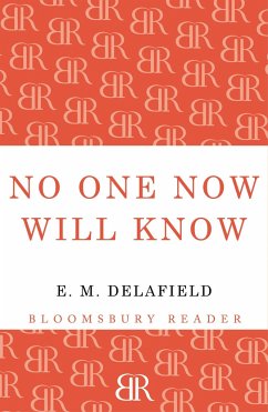 No One Now Will Know - Delafield, E M