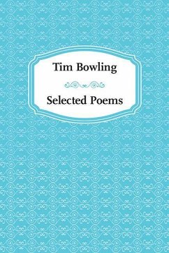 Tim Bowling: Selected Poems - Bowling, Tim