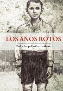 Los años rotos - García Álvarez, Carlos Leopoldo