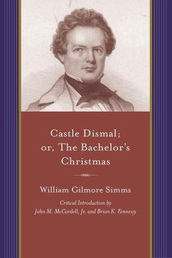 Castle Dismal; Or, the Bachelor's Christmas - Simms, William Gilmore