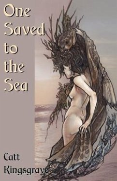 One Saved to the Sea - Kingsgrave, Catt