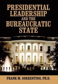 Presidential Leadership and the Bureaucratic State - Sorrentino, Frank M