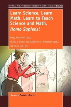 Learn Science, Learn Math, Learn to Teach Science and Math, Homo Sapiens! - Moscovici, Hedy; Gilmer, Penny J; Wieseman, Katherine C
