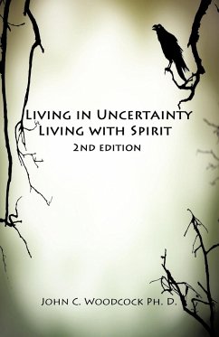 Living in Uncertainty, Living with Spirit