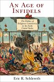 An Age of Infidels: The Politics of Religious Controversy in the Early United States