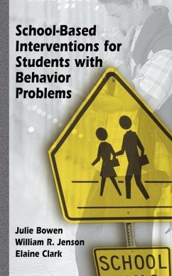 School-Based Interventions for Students with Behavior Problems - Bowen, Julie;Jenson, William R.;Clark, Elaine