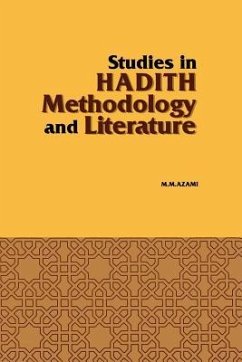 Studies in Hadith Methodology and Literature - A0rzamei, Murhammad Mursrtafba; Azami, Mustafa; Azami, Muhammad Mustafa