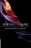 Seeing in the Dark Seeing in the Dark