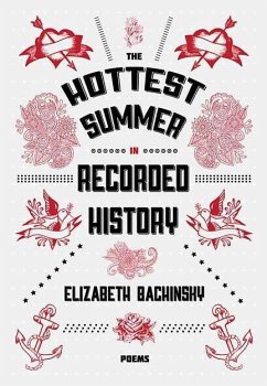 The Hottest Summer in Recorded History - Bachinsky, Elizabeth