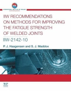 IIW Recommendations on Methods for Improving the Fatigue Strength of Welded Joints - Haagensen, P J; Maddox, S J