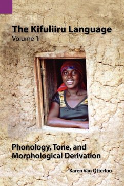 The Kifuliiru Language Vol. 1 Phonology, Tone, and Morphological Derivation - Otterloo, Karen van