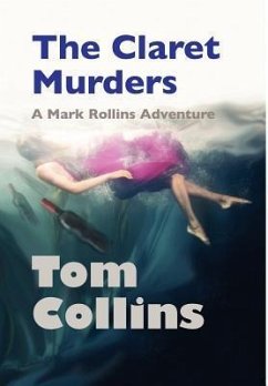 The Claret Murders: A Mark Rollins Adventure - Collins, Tom