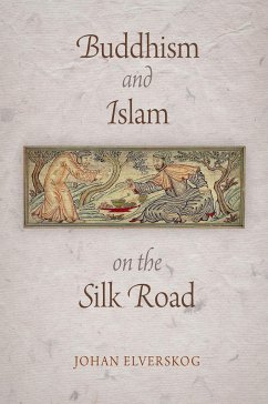 Buddhism and Islam on the Silk Road - Elverskog, Johan