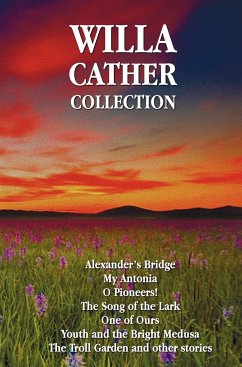 Willa Cather Collection (Complete and Unabridged) Including