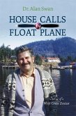 House Calls by Float Plane: Stories of a West Coast Doctor