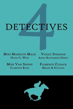 4 Detectives - Weir, Hugh C.; Green, Anna Katharine; Meade, L. T.