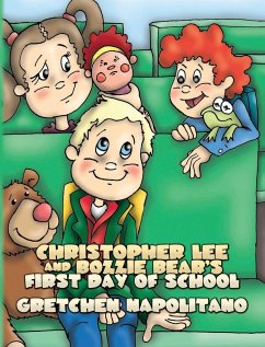 Christopher Lee and Bozzie Bear's First Day of School - Napolitano, Gretchen