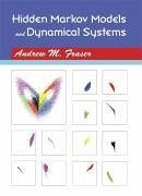 Hidden Markov Models and Dynamical Systems - Fraser, Andrew M
