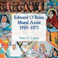 Edward O'Brien, Mural Artist, 1910-1975 - Lopez, Edward E.; Lopez, Peter E.