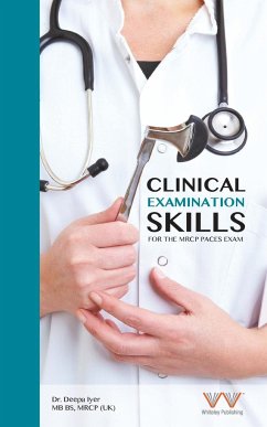 Clinical Examination Skills for the MRCP Paces Exam - Iyer, Deepa