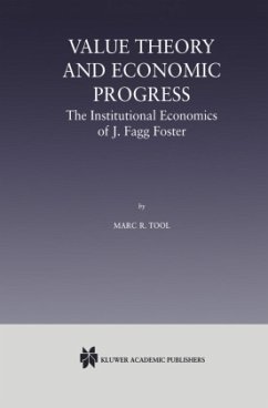 Value Theory and Economic Progress: The Institutional Economics of J. Fagg Foster - Tool, Marc R.
