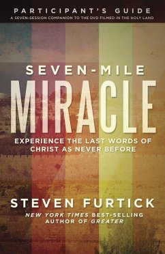 Seven-Mile Miracle Participant's Guide - Furtick, Steven