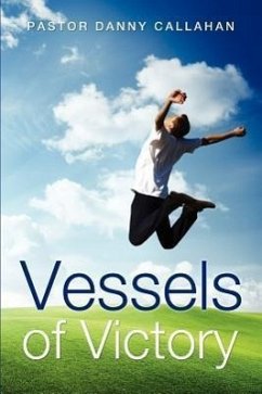 Vessels of Victory - Callahan, Pastor Danny