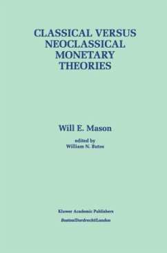 Classical versus Neoclassical Monetary Theories - Mason, Will E.; Butos, William N.