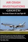 AIR CRASH INVESTIGATIONS GHOSTS? The Crash of Eastern Air Lines Flight 401