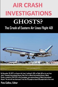 AIR CRASH INVESTIGATIONS GHOSTS? The Crash of Eastern Air Lines Flight 401 - Collins, Editor Pete